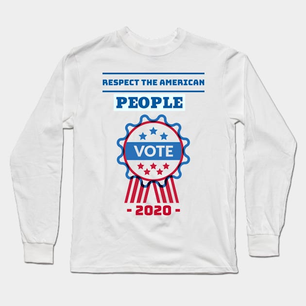 Respect The American People Long Sleeve T-Shirt by Funkrafstik